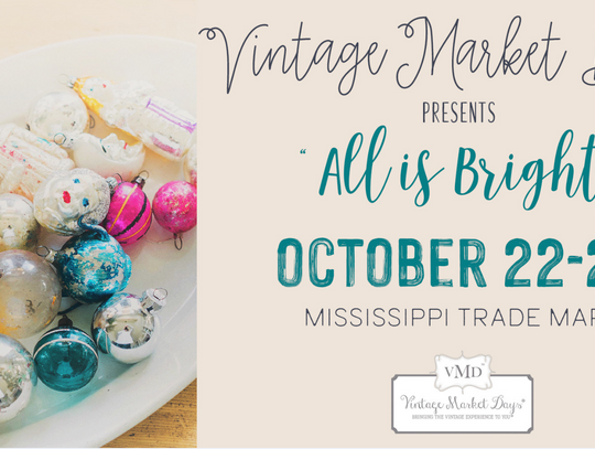 Vintage Market Days Presents "All Is Bright" October 22-24