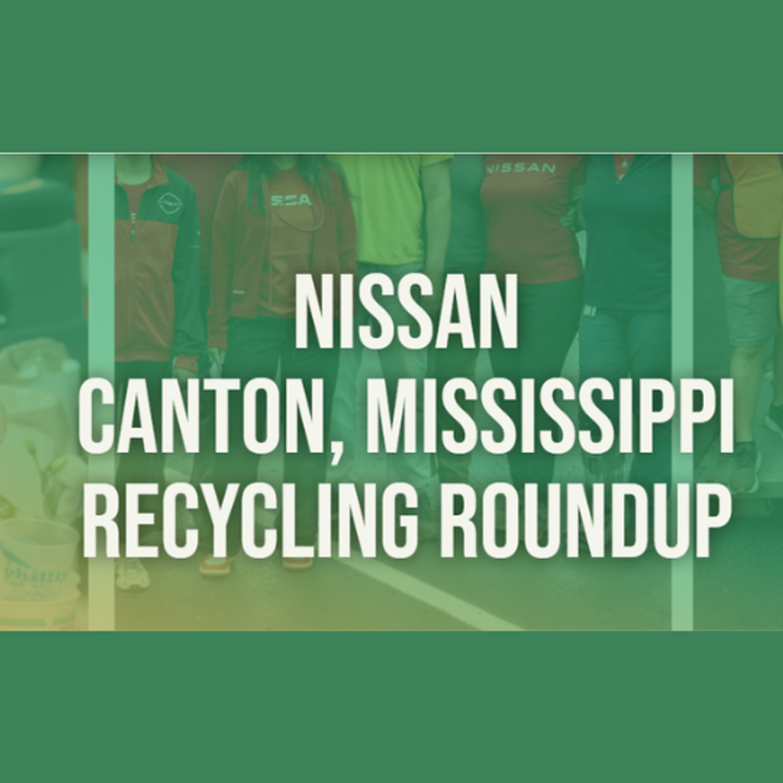 Nissan Canton to Host First Recycling Roundup September 19 Nissan Canton to Host First Recycling Roundup September 19