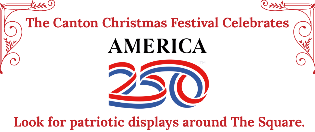 The Canton Christmas Festival Celebrates "America 250"